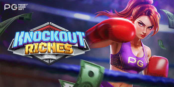 Strategi Slot Knockout Riches Anti Boncos Sepanjang Hari